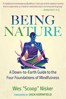 Being Nature: A Down-To-Earth Guide to the Four Foundations of Mindfulness by Nisker, Wes | Paperback | Body