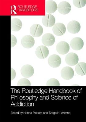 ROUTLEDGE HANDBOOK OF PHILOSOPHY AND SCIENCE OF ADDICTION | Hardcover | Philosophy