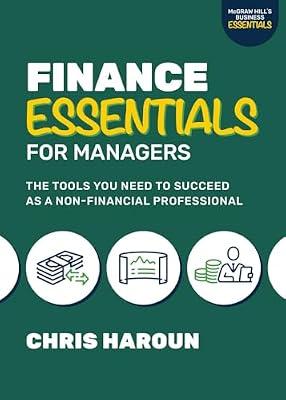 Finance Essentials for Managers: The Tools You Need to Succeed As a Non-Financial Professional (Business Essentials) by Haroun, Chris | Paperback | Business & Economics