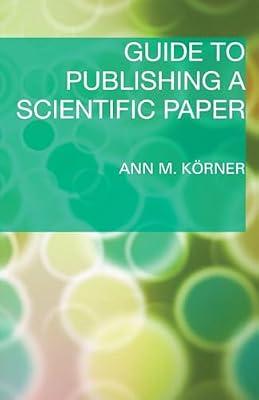 Guide to Publishing a Scientific Paper by Korner, Ann M. | Paperback | Education