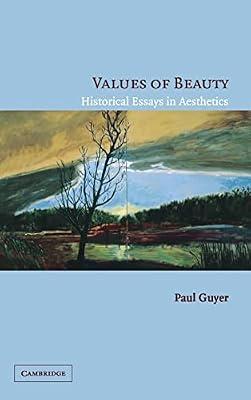 Values of Beauty: Historical Essays in Aesthetics by Guyer, Paul | Hardcover | Philosophy