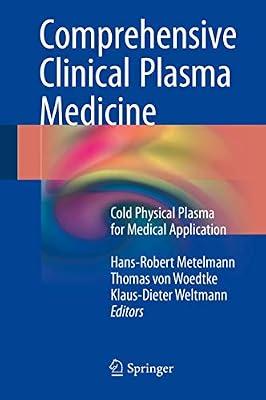 Comprehensive Clinical Plasma Medicine: Cold Physical Plasma for Medical Application | Hardcover | Plastic & Reconstructive Surgery