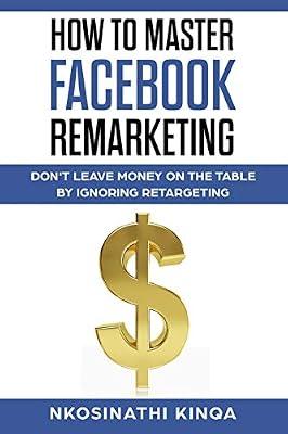 How to Master Facebook Remarketing by Kinqa, Nkosinathi | Paperback | Business & Economics