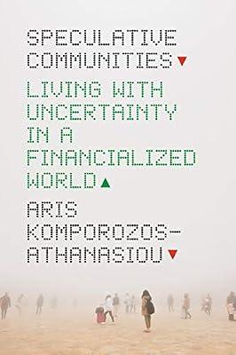 Speculative Communities: Living with Uncertainty in a Financialized World by Komporozos-athanasiou, Aris | Paperback | Business & Economics