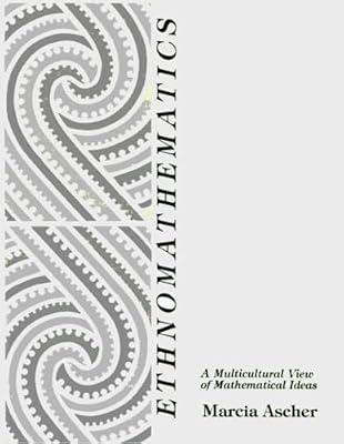 Ethnomathematics: A Multicultural View of Mathematical Ideas by Ascher, Marcia | Paperback | Mathematics