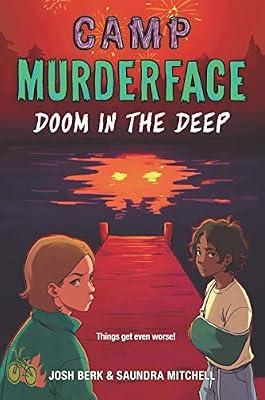 Camp Murderface #2: Doom in the Deep: Unlock Your Hormonal Advantage and Revolutionize Your Life: A Thrilling Horror Investigation at a Haunted Summer Camp for Kids (Ages 8-12) by Berk, Josh; Mitchell, Saundra | Hardcover | Juvenile Fiction