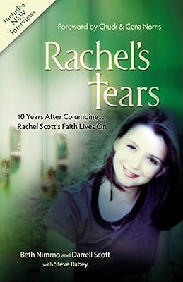 Rachel's Tears: 10 Years After Columbine...Rachel Scott's Faith Lives On by Scott, Darrell; Nimmo, Beth; Rabey, Steve | Paperback | Young Adult Nonfiction