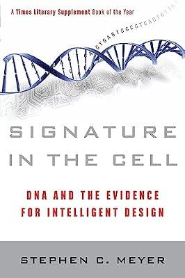 Signature in the Cell: DNA and the Evidence for Intelligent Design by Meyer, Stephen C. | Paperback | Religion