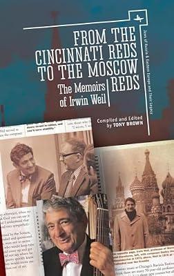 From the Cincinnati Reds to the Moscow Reds: The Memoirs of Irwin Weil (Jews of Russia & Eastern Europe and Their Legacy) | Hardcover | Biography & Autobiography