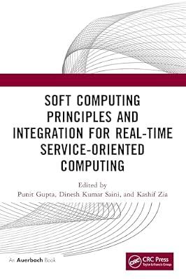 Soft Computing Principles and Integration for Real-time Service-oriented Computing | Paperback | Computers