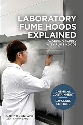 Laboratory Fume Hoods Explained: Chemical Containment - Exposure Control by Albright, Chip | Paperback | Science