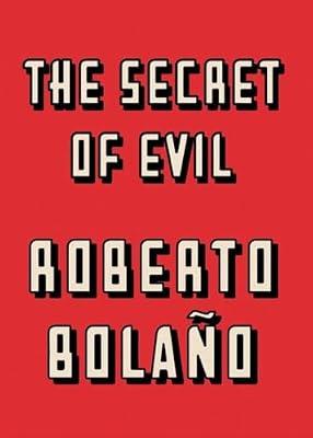 The Secret of Evil by Bolano, Roberto | Hardcover | Fiction