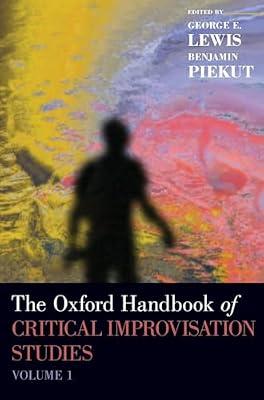 The Oxford Handbook of Critical Improvisation Studies, Volume 1 (Oxford Handbooks) | Hardcover | Music
