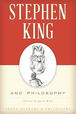 Stephen King and Philosophy (Great Authors and Philosophy) | Paperback | Philosophy