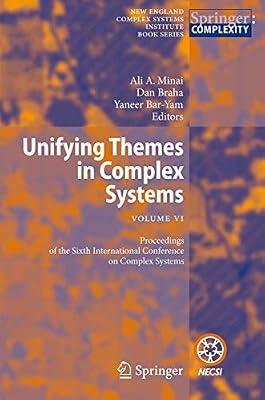 Unifying Themes in Complex Systems: Proceedings of the Sixth International Conference on Complex Systems: 06 (New England Complex Systems Institue Book Series: Springer Complexity) | Paperback | Science