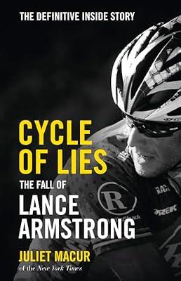Cycle of Lies: The Fall of Lance Armstrong by Macur, Juliet | Hardcover | Biography: Sport