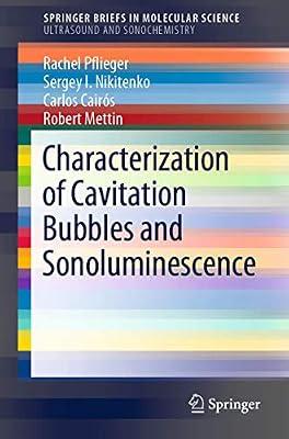 Characterization of Cavitation Bubbles and Sonoluminescence (Ultrasound and Sonochemistry) by Pflieger, Rachel; Mettin, Robert; Cairós, Carlos; Nikitenko, Sergey I. | Paperback | Spectrum Analysis