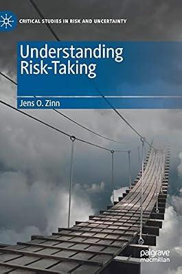 Understanding Risk-Taking (Critical Studies in Risk and Uncertainty) by Jens O. Zinn | Hardcover | Sociology