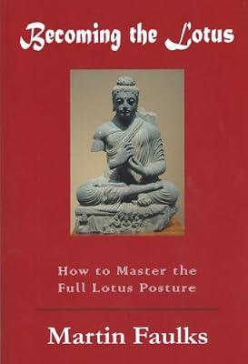 Becoming the Lotus: How to Achieve the Full Lotus Posture by Temple, Anton | Paperback | Exercise & Workout Books