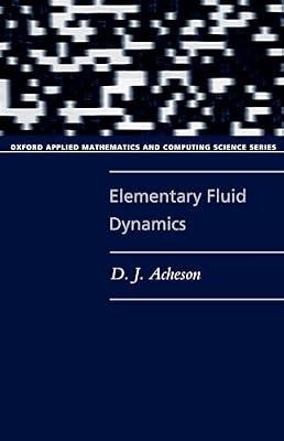 Elementary Fluid Dynamics (Oxford Applied Mathematics and Computing Science Series) by D. J. Acheson | Paperback | Applied Mathematics