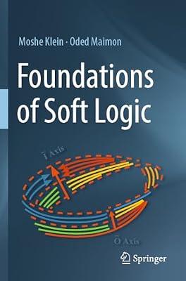 Foundations of Soft Logic by Maimon, Oded; Klein, Moshe | Paperback | Computers