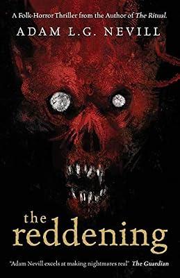 The Reddening: A Folk-Horror Thriller from the Author of The Ritual by Nevill, Adam | Paperback | Modern And Contemporary Fiction: Literary And General