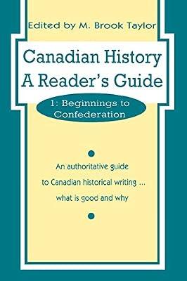 Canadian History: A Reader's Guide : Beginnings to Confederation (001) | Paperback | History