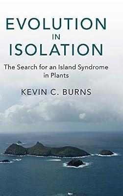 Evolution in Isolation: The Search for an Island Syndrome in Plants by Burns, Kevin C. | Hardcover | Science