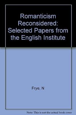 Frye: Romanticism Reconsidered (cloth): Selected Papers from the English Institute by Frye, N | Hardcover | Literature & Literary Studies
