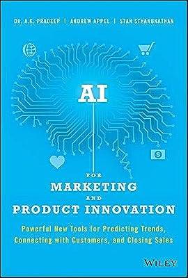 AI for Marketing and Product Innovation by Pradeep, A. K.; Appel, Andrew; Sthanunathan, Stan | Hardcover | Research And Development Management