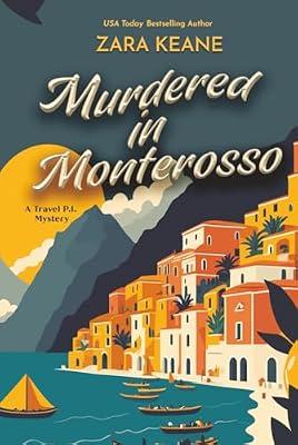 Murdered in Monterosso: 3 (Travel P.I.) by Keane, Zara | Hardcover | Crime & Mystery