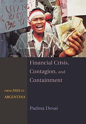 Financial Crisis, Contagion, and Containment: From Asia to Argentina by Desai, Padma | Hardcover | Business & Economics