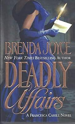 Deadly Affairs (Francesca Cahill Romance Novels) by Joyce, Brenda | Mass_Market