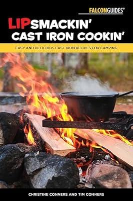 Lipsmackin' Cast Iron Cookin': Easy and Delicious Cast Iron Recipes for Camping by Conners, Tim; Conners, Christine | Paperback | Cookery