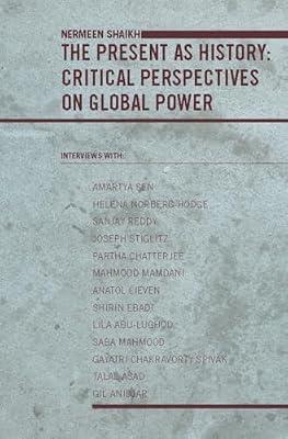 The Present as History: Critical Perspectives on Global Power by Shaikh, Nermeen | Paperback | Politics & Government