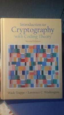 Introduction to Cryptography: With Coding Theory by Trappe, Wade; Washington, Lawrence C. | Hardcover | Mathematics