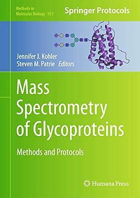 Mass Spectrometry of Glycoproteins: Methods and Protocols: 951 (Methods in Molecular Biology) | Hardcover | Proteins