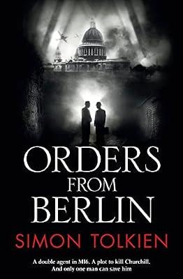 Orders from Berlin: A Gripping Historical Thriller of Murder, Espionage, and a Plot to Kill Churchill: Book 3 (Inspector Trave) by Tolkien, Simon | Paperback | Crime And