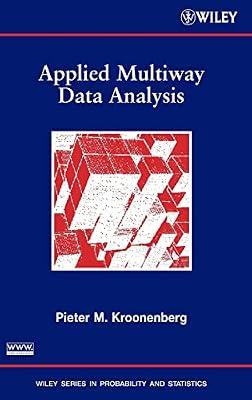 Applied Multiway Data Analysis: 702 (Wiley Series in Probability and Statistics) by Kroonenberg, Pieter M. | Hardcover | Mathematics