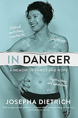 In Danger: A Memoir of Family and Hope by Dietrich, Josepha | Paperback | Memoirs