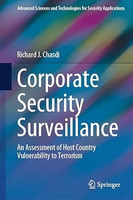 Corporate Security Surveillance: An Assessment of Host Country Vulnerability to Terrorism (Advanced Sciences and Technologies for Security Applications) by Chasdi, Richard J. | Hardcover | International Relations