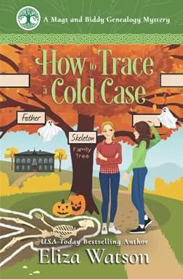How to Trace a Cold Case: 5 (A Mags and Biddy Genealogy Mystery) by Watson, Eliza | Paperback | Fiction