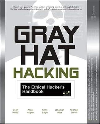 Gray Hat Hacking: The Ethical Hacker's Handbook by Eagle, Chris; Ness, Jonathan; Harper, Allen; Lester, Michael; Harris, Shon | Paperback | Data Encryption