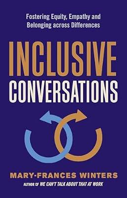 Inclusive Conversations: Fostering Equity, Empathy, and Belonging across Differences by Winters, Mary-Frances | Paperback | Business & Economics