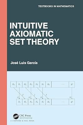 Intuitive Axiomatic Set Theory (Textbooks in Mathematics) by Garci, Jos Luis | Hardcover | Mathematics