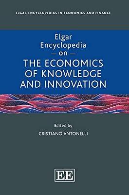 Elgar Encyclopedia on the Economics of Knowledge and Innovation (Elgar Encyclopedias in Economics and Finance) | Hardcover | Business & Economics