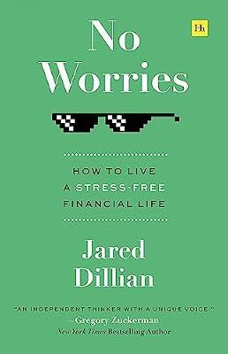 No Worries: How to Live a Stress-Free Financial Life by Dillian, Jared | Hardcover | Business & Economics