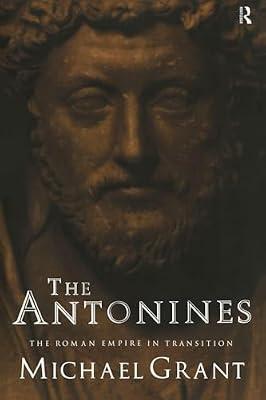 The Antonines: The Roman Empire in Transition by Grant, Michael | Paperback | History