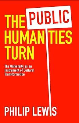 The Public Humanities Turn: The University as an Instrument of Cultural Transformation by Lewis, Philip | Hardcover | Higher & Further Education