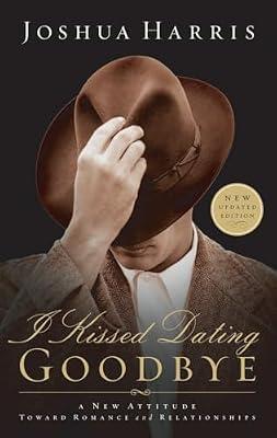 I Kissed Dating Goodbye: A New Attitude Toward Relationships and Romance by Harris, Joshua | Paperback | Christian Life & Practice
